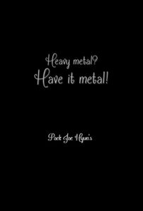 Heavy metal? Have it metal!
