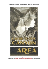 미국의 협곡 지대의 안내책자. The Book of Guide to the Canyon Area, by Anonymous