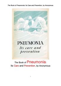 폐렴의 예방과 치료. The Book of Pneumonia: Its Care and Prevention, by Anonymous