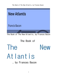베이컨의 뉴아틀란티스 (The New Atlantis, by Frances Bacon)