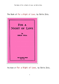 에밀 졸라의 사랑의 하루 밤을 위하여 (The Book of For a Night of Love, by emile Zola.)