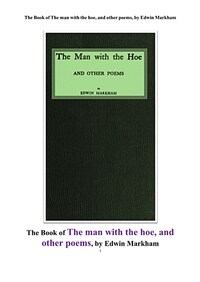 괭이와 다른시집을 든 사나이 (The Book of The man with the hoe, and other poems, by Edwin Markham)