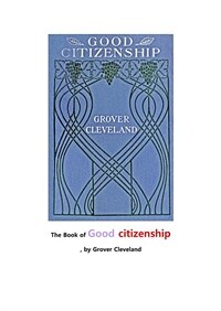 좋은 시민권 (The Book of Good citizenship, by Grover Cleveland)