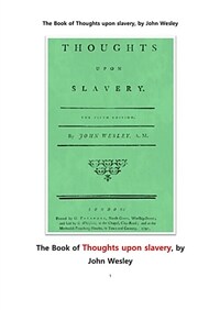 존 웨슬리가 쓴 노예제도에 관한 사상 (The Book of Thoughts upon slavery, by John Wesley)